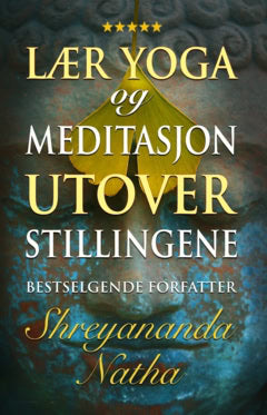 Natha, Shreyananda | Lær yoga og meditasjon utover stillinge
