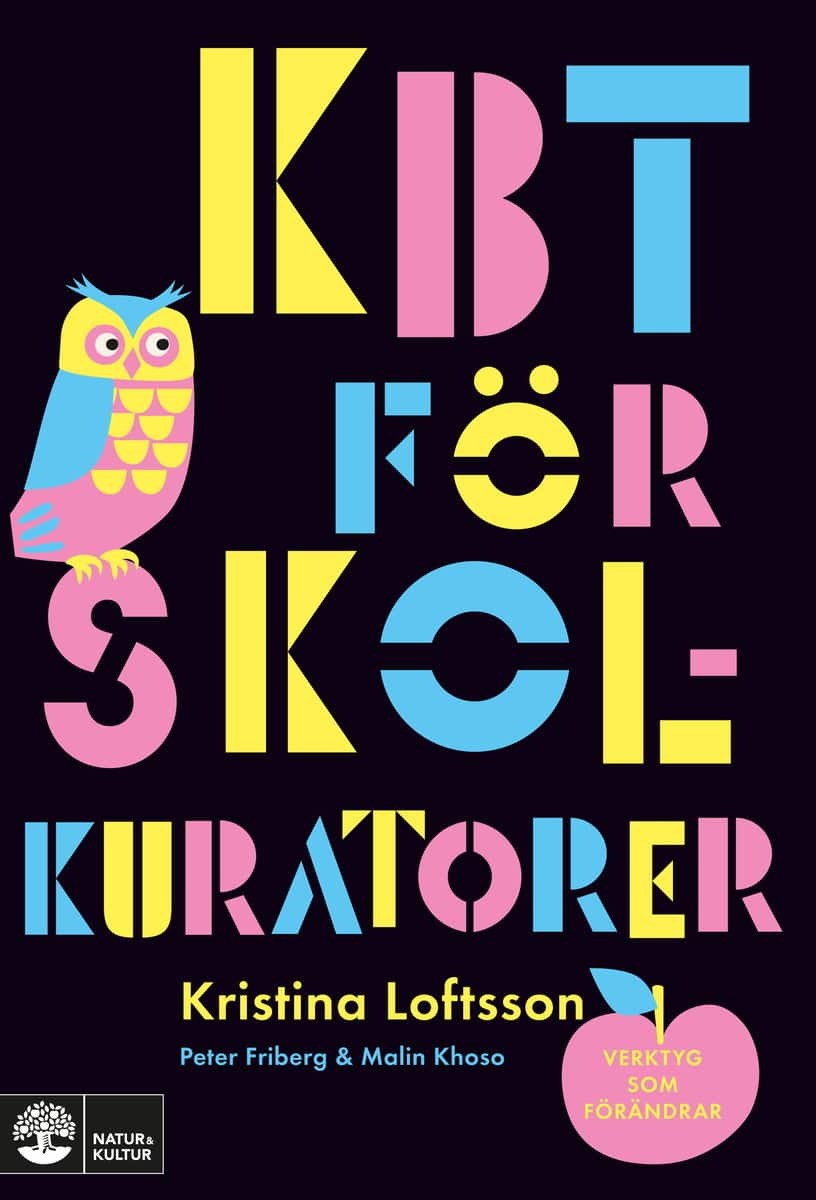 Loftsson, Kristina | Friberg, Peter | Khoso, Malin | Kbt för skolkuratorer : Verktyg som förändrar