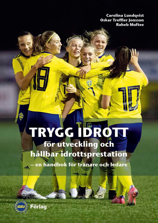 Lundqvist, Carolina | Treffler Jonsson, Oskar | Muftee, Raheb | Trygg idrott för utveckling och hållbar idrottsprestation