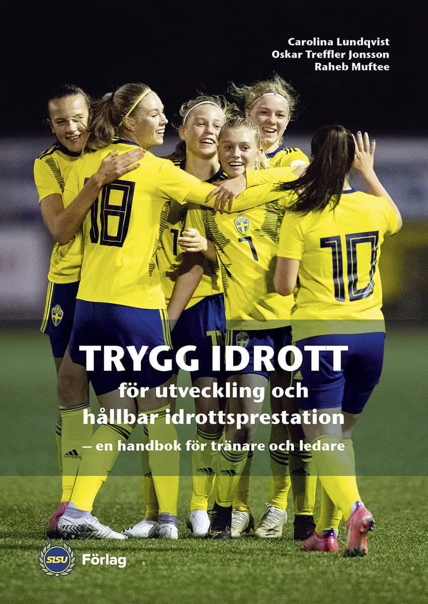 Lundqvist, Carolina | Treffler Jonsson, Oskar | Muftee, Raheb | Trygg idrott för utveckling och hållbar idrottsprestation