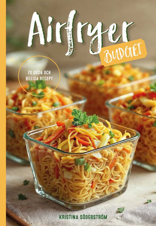 Söderström, Kristina | Airfryer budget : 70 goda och billiga recept