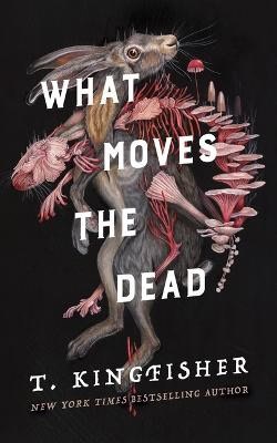 Kingfisher, T | What Moves the Dead