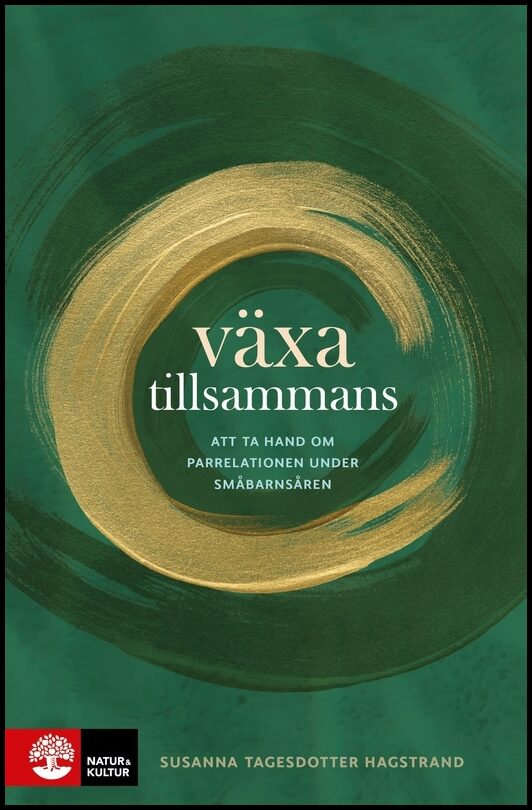 Tagesdotter Hagstrand, Susanna | Växa tillsammans : Att ta hand om parrelationen under småbarnsåren
