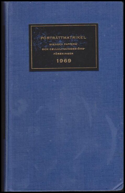 Porträttmatrikel över medlemmar i Svenska pappers : Och cellulosaingeniörsföreningen 1969.
