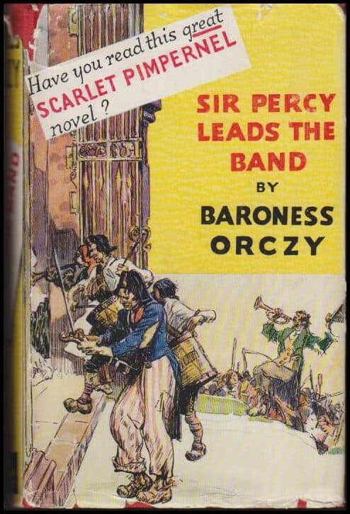 Orczy, Baroness | Sir Percy leads the band.