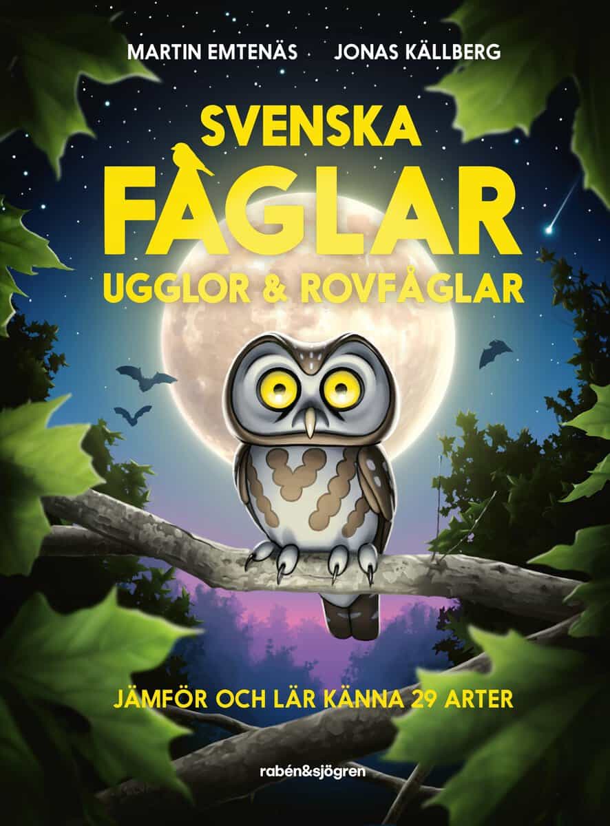 Emtenäs, Martin | Svenska fåglar : Ugglor och rovfåglar : jämför och lär känna 29 arter