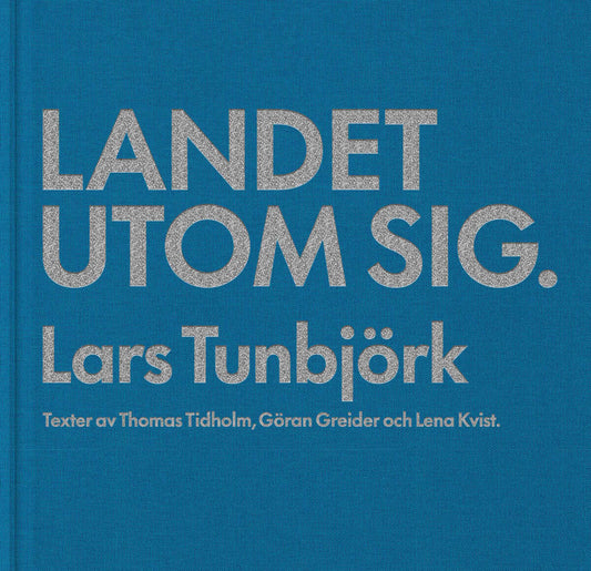 Tunbjörk, Lars | Tidholm, Thomas | Greider, Göran | Kvist, Lena | Landet utom sig