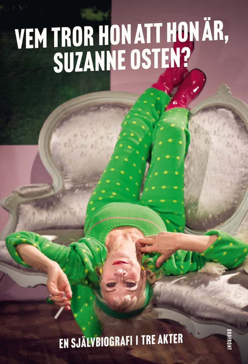 Osten, Suzanne | Vem tror hon att hon är, Suzanne Osten? : En självbiografi i tre akter