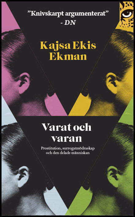 Ekis Ekman, Kajsa | Varat och varan : Prostitution, surrogatmödraskap och den delade människan