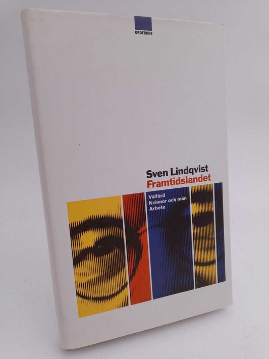 Lindqvist, Sven | Framtidslandet : Välfärd | Kvinnor och män | Arbete