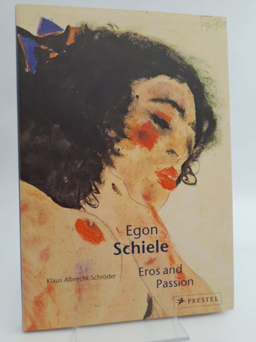 Schröder, Klaus Albrecht | Egon Schiele : Eros and passion