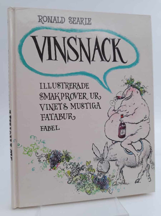 Searle, Ronald | Vinsnack : Illustrerade smakprover ur vinets mustiga fatabur