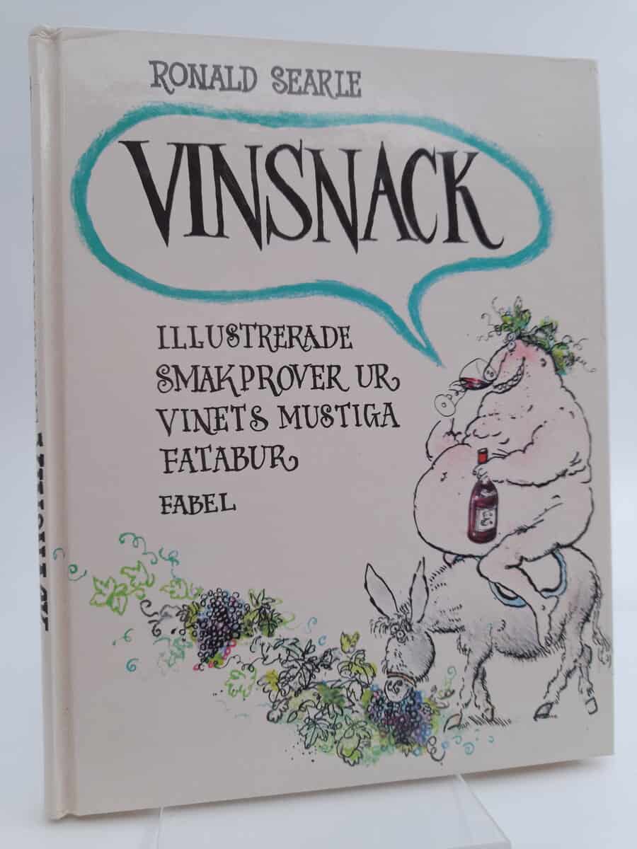 Searle, Ronald | Vinsnack : Illustrerade smakprover ur vinets mustiga fatabur