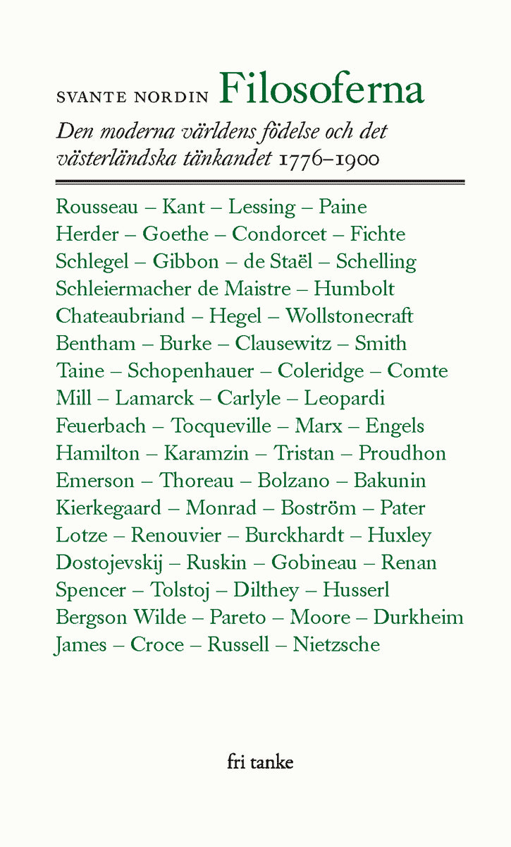Nordin, Svante | Filosoferna : Den moderna världens födelse och det västerländska tänkandet 1776-1900