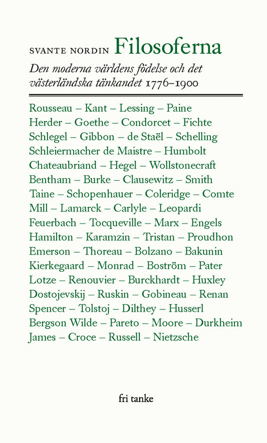 Nordin, Svante | Filosoferna : Den moderna världens födelse och det västerländska tänkandet 1776-1900