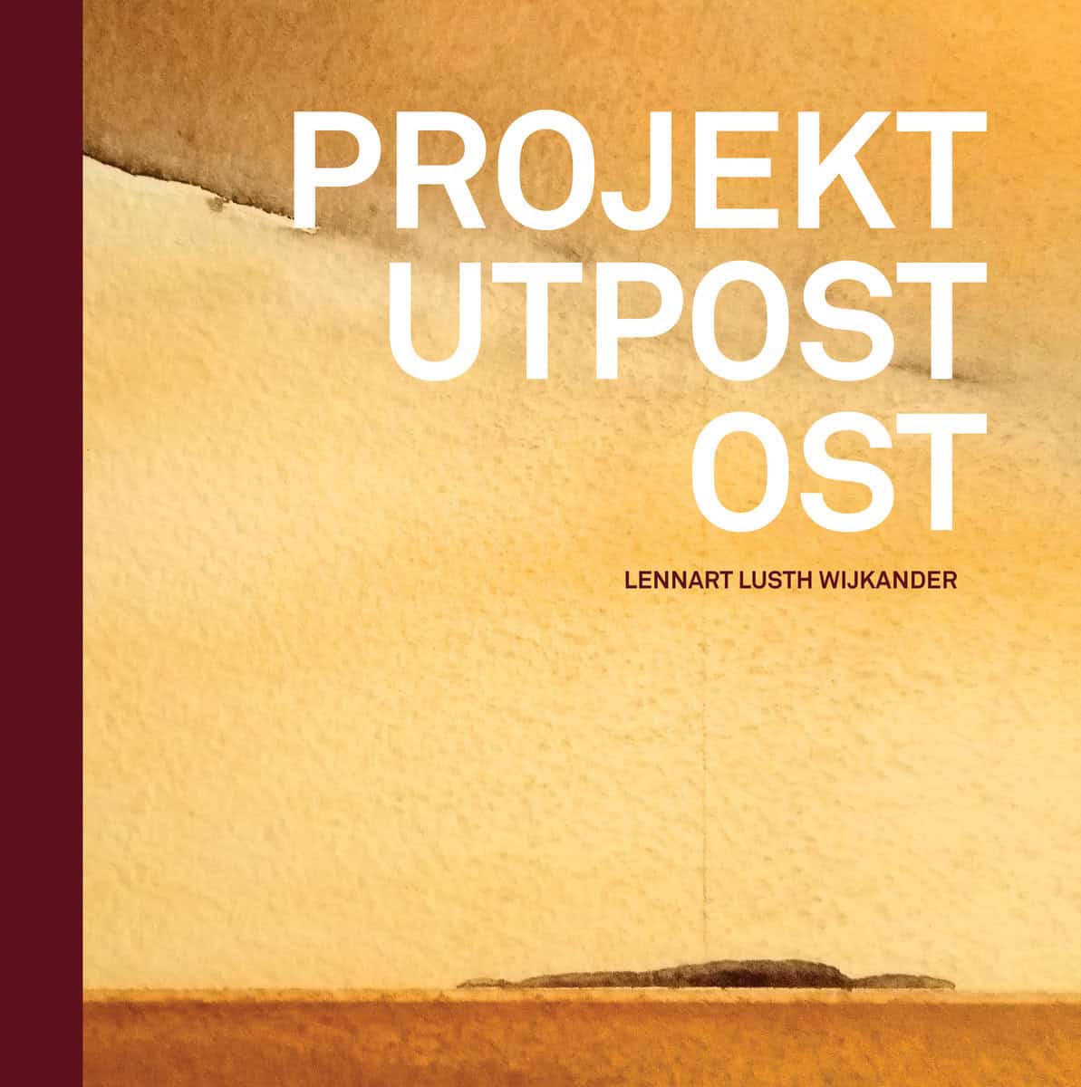 Lusth Wijkander, Lennart | Projekt Utpost Ost
