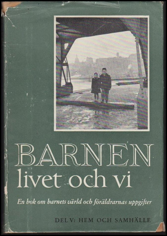 Löfstedt, Annie (red.) | Barnen, livet och vi : En bok om barnets värld och föräldrarnas uppgifter. D. 6, I naturen.