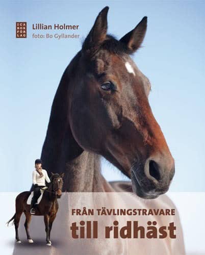 Holmer, Lillian | Gyllander, Bo | Från tävlingstravare till ridhäst