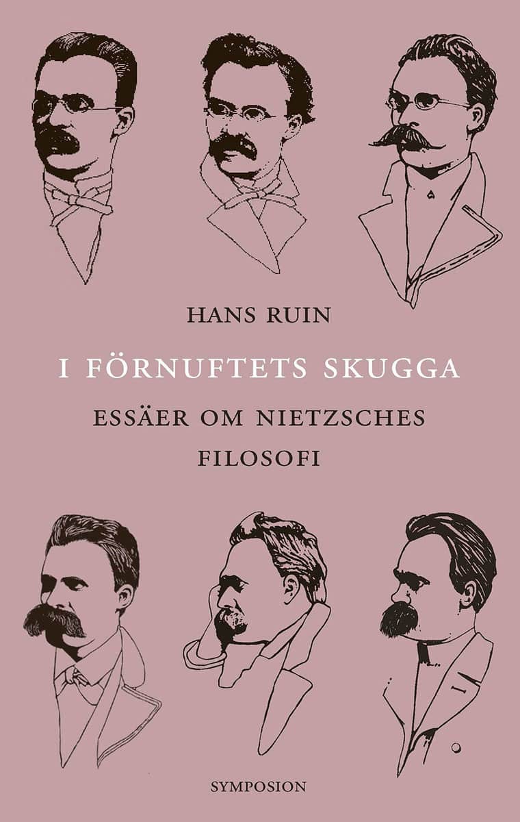 Ruin, Hans | I förnuftets skugga : Essäer om Nietzsches filosofi