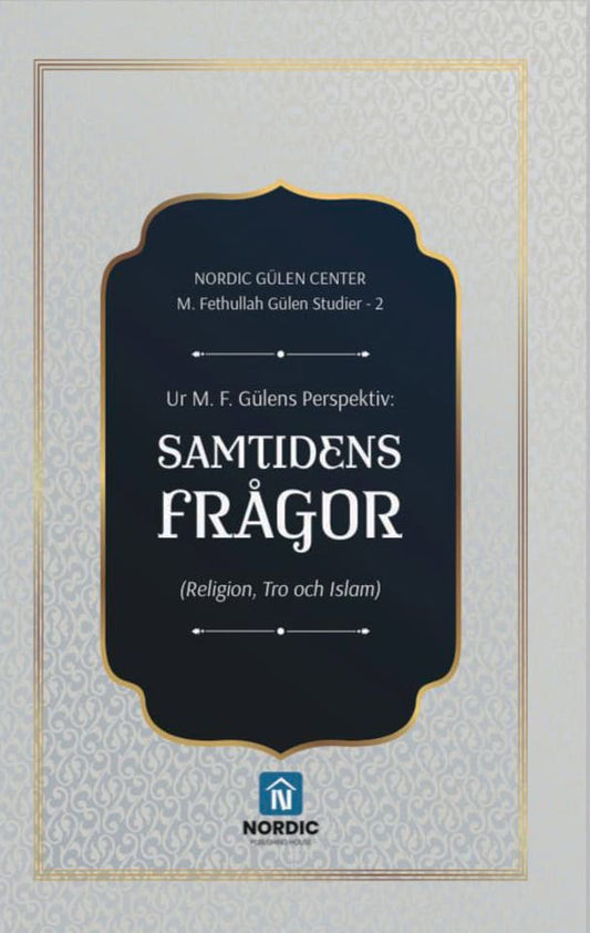 Güzel, Ramazan Faruk | Ur M. Fethullah Gülens Perspektiv : Samtidens Frågor