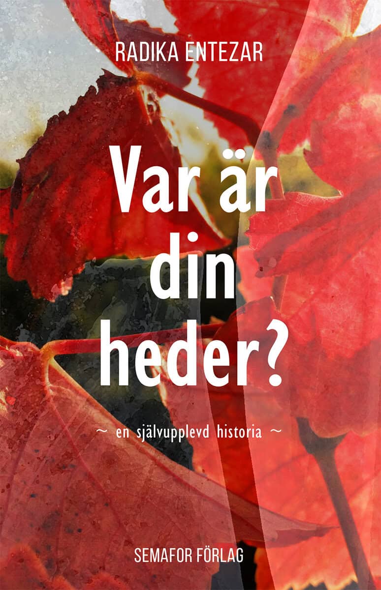 Entezar, Radika | Var är din heder?
