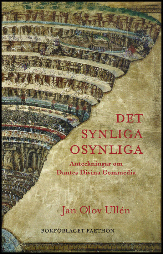 Ullén, Jan Olov | Det synliga osynliga : Anteckningar om Dantes Divina Commedia