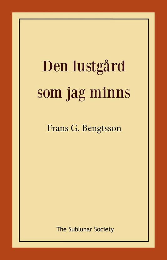 Bengtsson, Frans G. | Den lustgård som jag minns