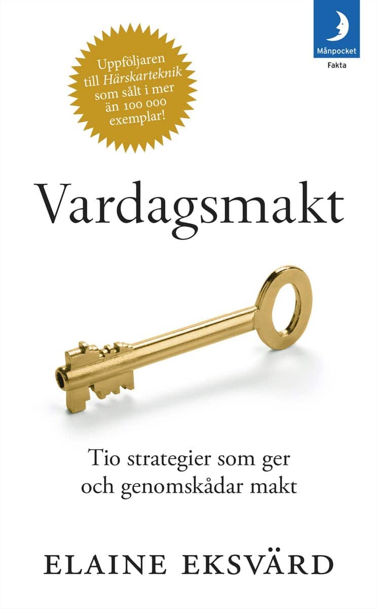 Eksvärd, Elaine | Vardagsmakt : Tio strategier som ger och genomskådar makt
