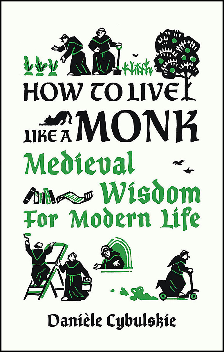 Daniele Cybulskie | How to Live Like a Monk
