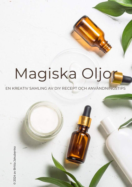 Jakubenko, Britta | Magiska oljor : En kreativ samling av diy recept och användningstips