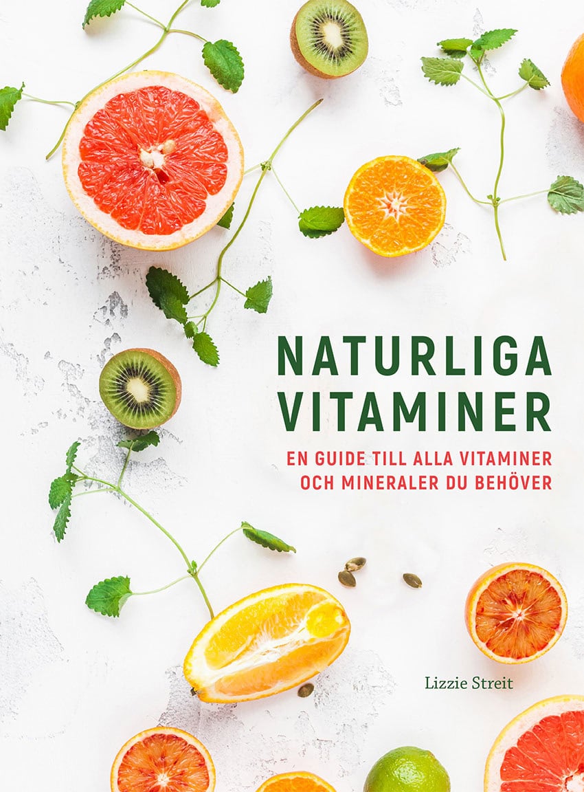 Streit, Lizzie | Naturliga vitaminer : En guide till alla vitaminer och mineraler du behöver