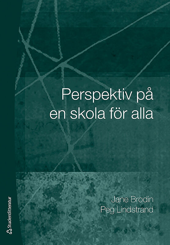 Brodin, Jane | Lindstrand, Peg | Perspektiv på en skola för alla