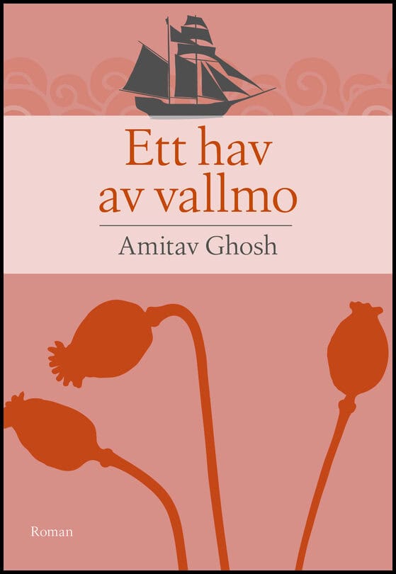 Ghosh, Amitav | Ett hav av vallmo