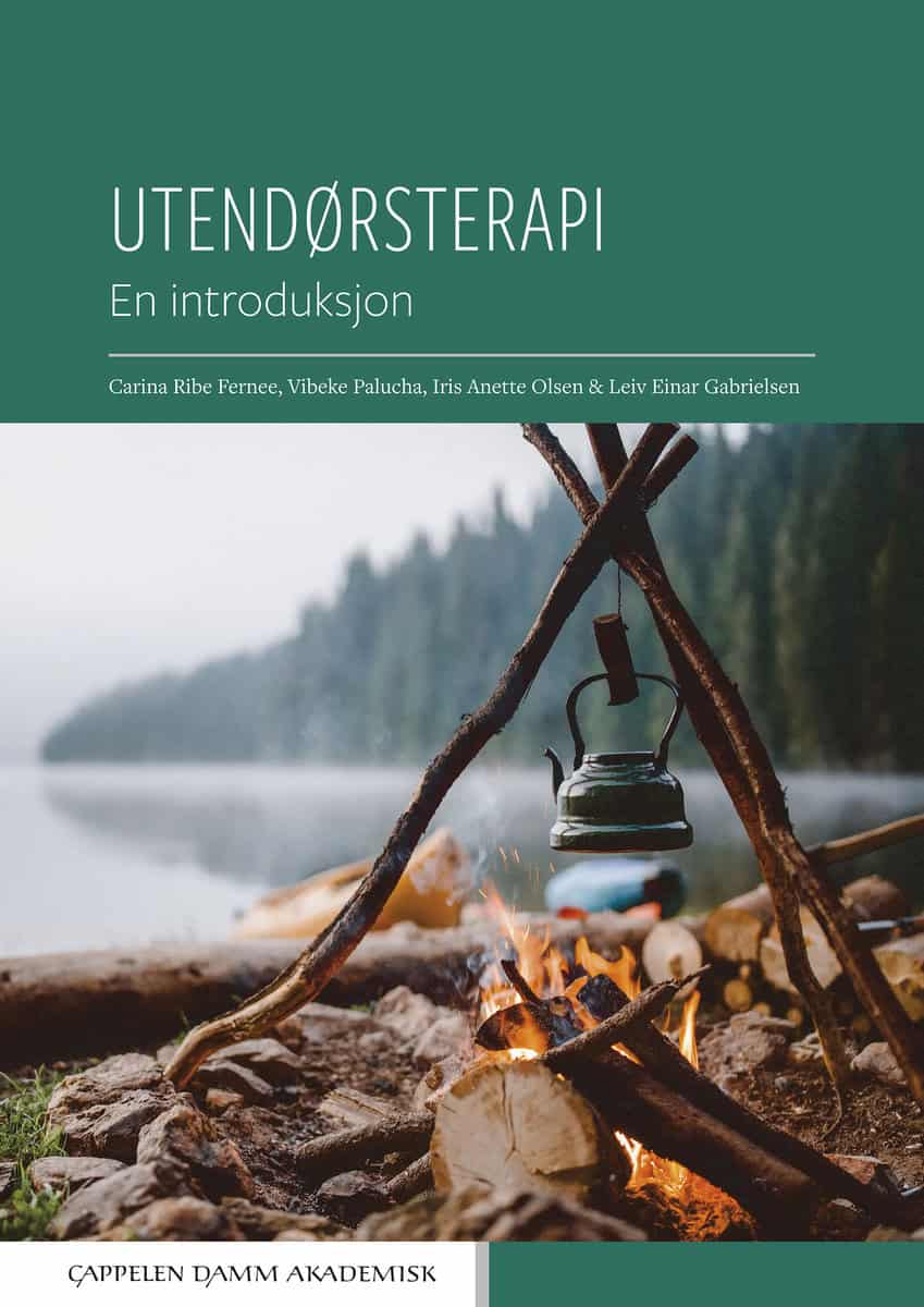 Ribe Fernee, Carina | Palucha, Vibeke | Olsen, Iris Anette | Gabrielsen, Leiv Einar | Utendørsterapi : En introduksjon