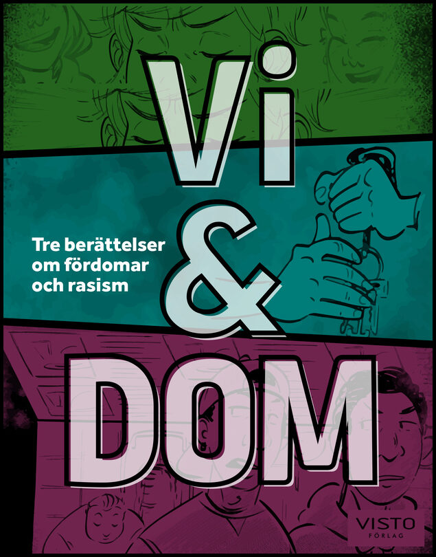 Magnusson, Jesper| Ohlson, Oscar [red.] | Vi & dom : Tre berättelser om fördomar och rasism