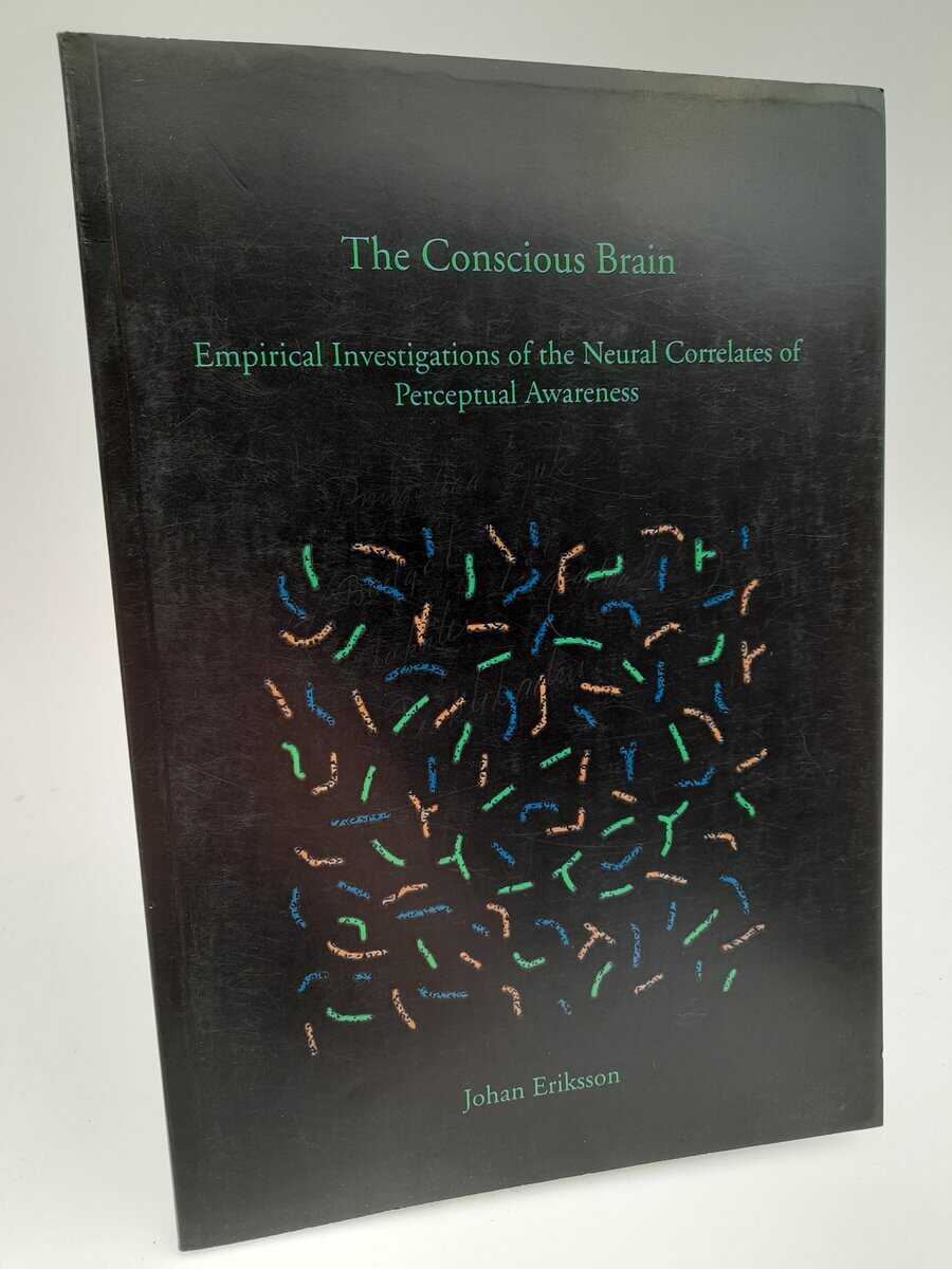 Eriksson, Johan | The Conscious Brain : Empirical Investigations of the Neural Correlates of Perceptual Awareness