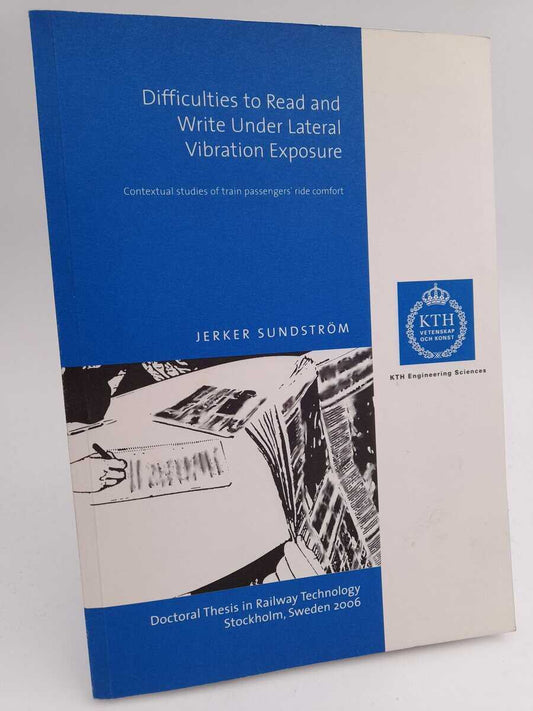 Sundström, Jerker | Difficulties to Read and Write Under Lateral Vibration Exposure : Contextual studies of train passen...