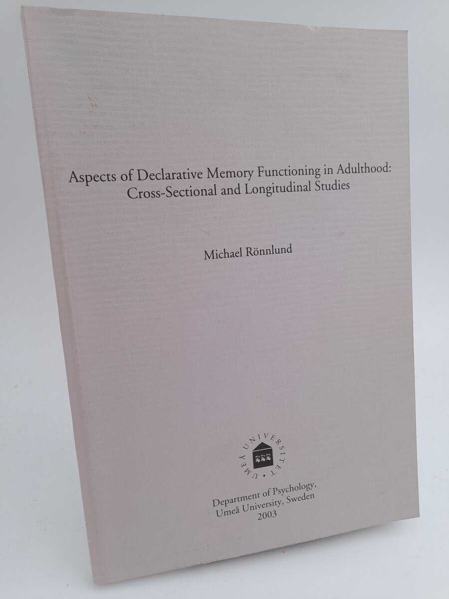 Rönnlund, Michael | Aspects of Declarative Memory Functioning in Adulthood : Cross-Sectional and Longitudinal Studies