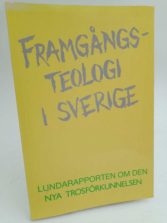 Bjuvsjö, Stefan | Carlsson, Gunilla | Cedergren, Sten T. | Dahlén, Rune W. | Hansson, Ann-Charlott | Framgångsteologi i ...