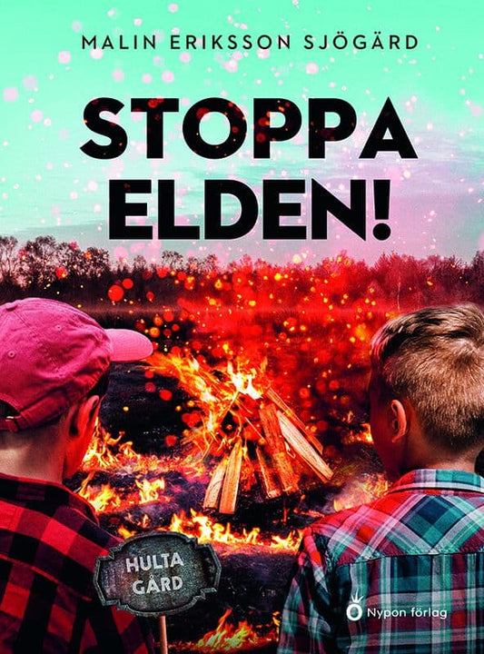 Eriksson Sjögärd, Malin | Stoppa elden!