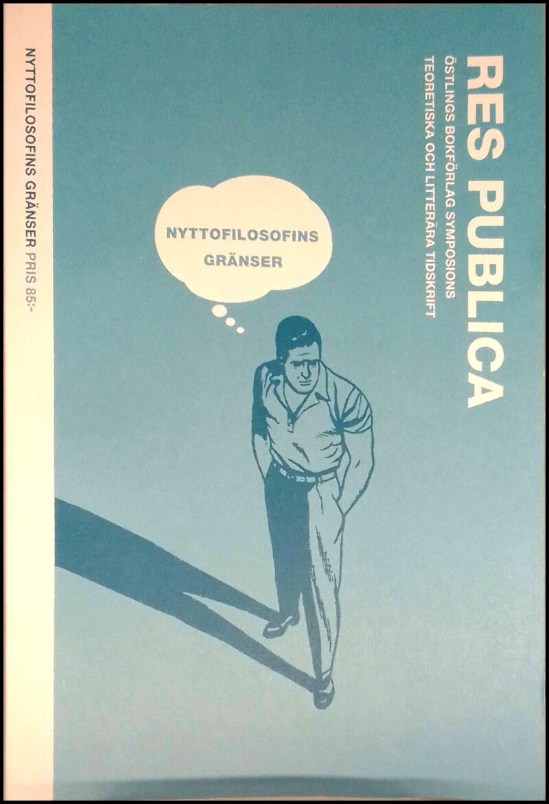 Res Publica : Östlings bokförlag symposions teoretiska och litterära tidskrift | 2004 / 64 : Nyttofilosofins gränser