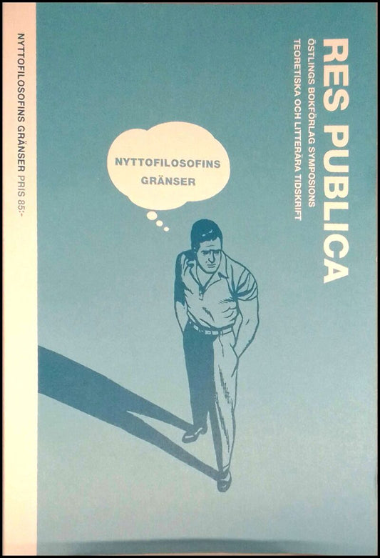 Res Publica : Östlings bokförlag symposions teoretiska och litterära tidskrift | 2004 / 64 : Nyttofilosofins gränser