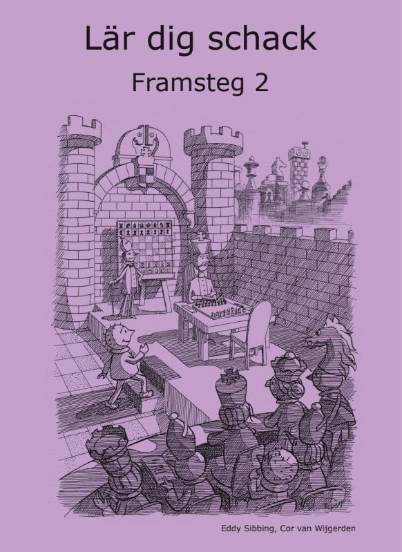 Wijgerden, Cor van | Sibbing, Eddy | Lär dig schack. Framsteg 2 : Framsteg 2