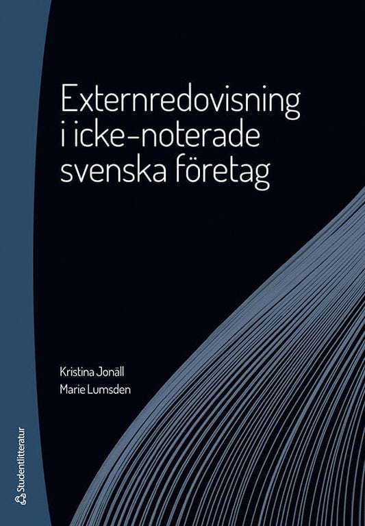 Jonäll, Kristina | Lumsden, Marie | Externredovisning i icke-noterade svenska företag -