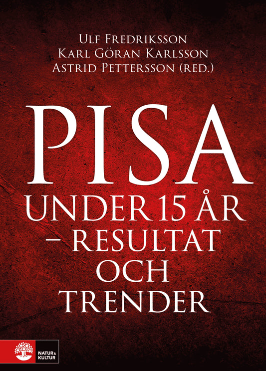 Fredriksson, Ulf | Pettersson, Astrid | Karlsson, Karl-Göran [red.] | Pisa under 15 år : Resultat och trender