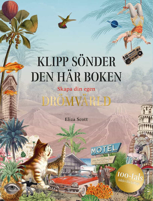 Rivans, Maria | Klipp sönder den här boken : Skapa din egen drömvärld