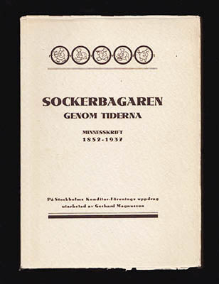 Magnusson, Gerhard | Sockerbagaren genom tiderna : Minnesskrift 1852-1937