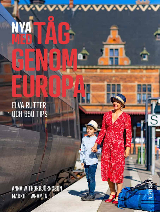 Thorbjörnsson, Anna W. | Wramén, Marko T. | Nya med tåg genom Europa : Elva rutter och 650 tips