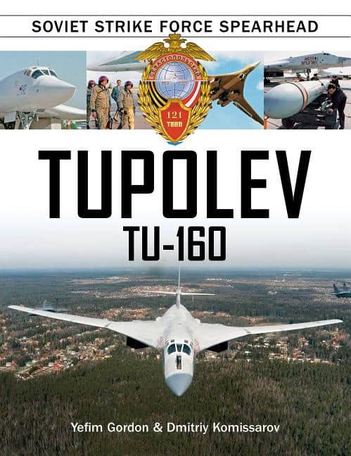 Komissarov, Dmitriy | Tupolev tu-160 : Soviet strike force spearhead