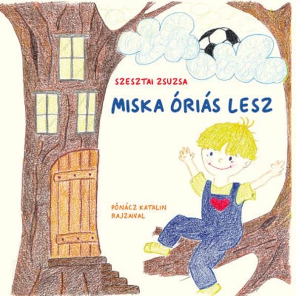 Szesztai, Zsuzsa | Miska óriás lesz